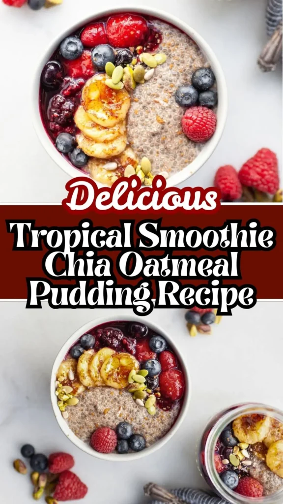 Delicious Tropical Smoothie Chia Oatmeal Pudding Recipe