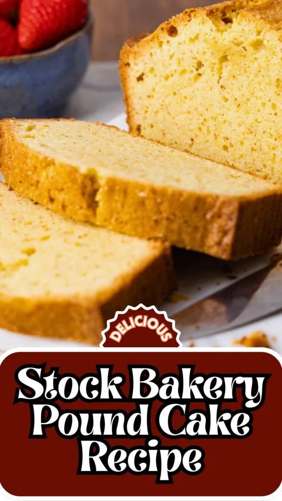 Copycat Stock Bakery Pound Cake Recipe