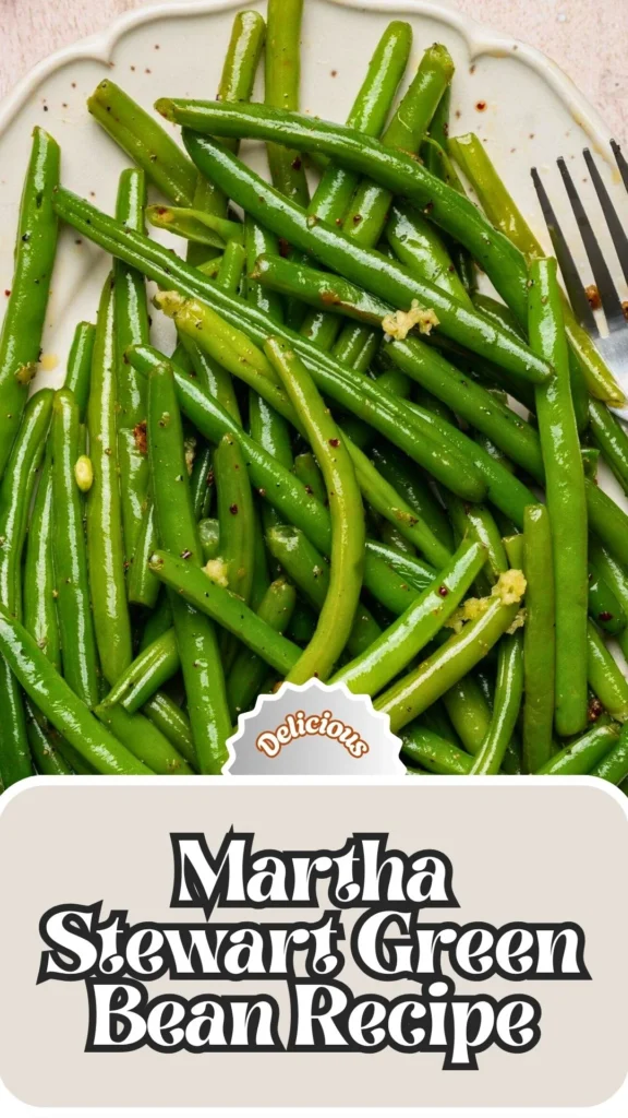 Delicious Martha Stewart Green Bean Recipe