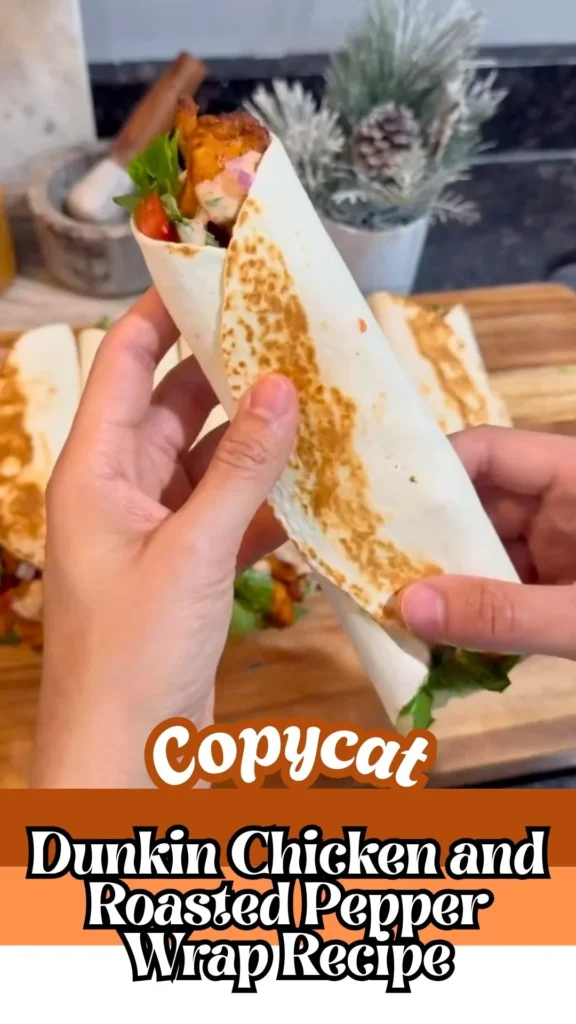 Copycat Dunkin Chicken and Roasted Pepper Wrap Recipe