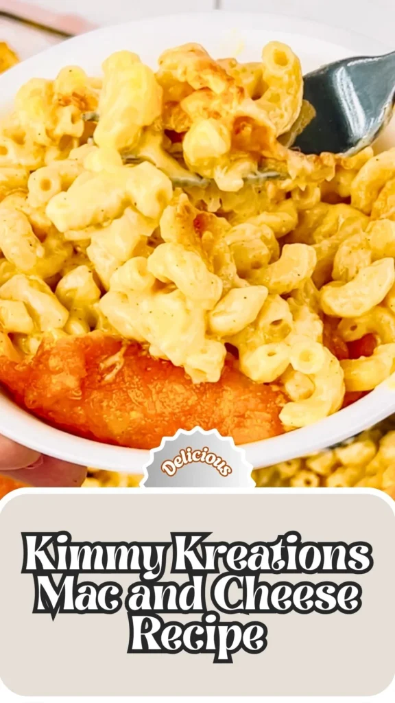 Delicious Kimmy Kreations Mac and Cheese Recipe
